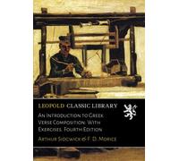 An Introduction to Greek Verse Composition: With Exercises. Fourth Edition
