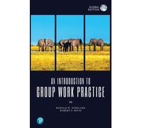 An Introduction to Group Work Practice, Global Edition