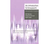 An Introduction to Groupwork: A Group-Analytic Perspective: 8 (Basic Texts in Counselling and Psychotherapy)