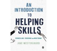 An Introduction to Helping Skills : Counselling, Coaching and Mentoring