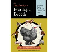 An Introduction to Heritage Breeds: Saving and Raising Rare-Breed Livestock and Poultry
