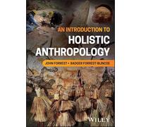 An Introduction to Holistic Anthropology