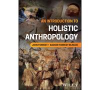 An Introduction to Holistic Anthropology