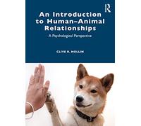 An Introduction to Human-Animal Relationships: A Psychological Perspective