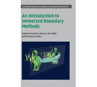 An Introduction to Immersed Boundary Methods: 43 (Cambridge Monographs on Applied and Computational Mathematics, Series Number 43)