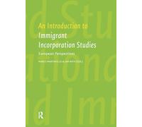 An Introduction to Immigrant Incorporation Studies: European Perspectives (IMISCOE Textbooks)