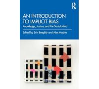 An Introduction to Implicit Bias: Knowledge, Justice, and the Social Mind