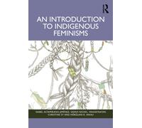 An Introduction to Indigenous Feminisms