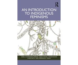 An Introduction to Indigenous Feminisms