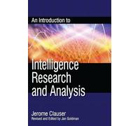An Introduction to Intelligence Research and Analysis (Scarecrow Professional Intelligence): 3 (Security and Professional Intelligence Education Series)