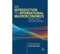 An Introduction to International Macroeconomics: A Primer on Theory, Policy and Applications