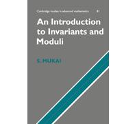 An Introduction to Invariants and Moduli: 81 (Cambridge Studies in Advanced Mathematics, Series Number 81)