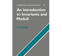 An Introduction to Invariants and Moduli: 81 (Cambridge Studies in Advanced Mathematics, Series Number 81)