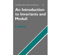 An Introduction to Invariants and Moduli: 81 (Cambridge Studies in Advanced Mathematics, Series Number 81)