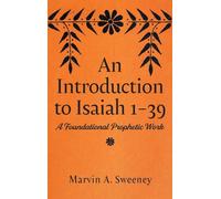 An Introduction to Isaiah 1 39: A Foundational Prophetic Work