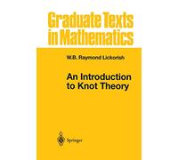 An Introduction to Knot Theory: 175 (Graduate Texts in Mathematics, 175)