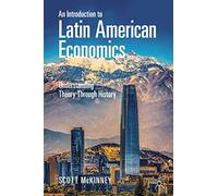 An Introduction to Latin American Economics: Understanding Theory Through History