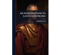 An Introduction to Latin Construing