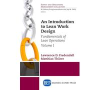 An Introduction to Lean Work Design, Volume I: Fundamentals of Lean Operations, Volume I (AGENCY/DISTRIBUTED)