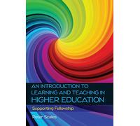 An Introduction to Learning and Teaching in Higher Education: Supporting Fellowship