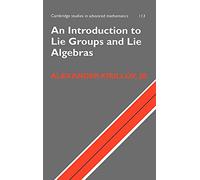 An Introduction to Lie Groups and Lie Algebras: 113 (Cambridge Studies in Advanced Mathematics, Series Number 113)