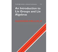 An Introduction to Lie Groups and Lie Algebras: 113 (Cambridge Studies in Advanced Mathematics, Series Number 113)