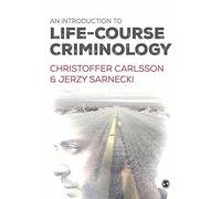 An Introduction to Life-Course Criminology. Carlsson, Sarnecki 9781446275917