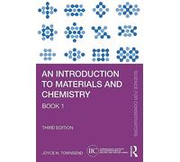 An Introduction to Materials and Chemistry: Book 1 (Science for Conservators)