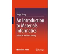 An Introduction to Materials Informatics: Advanced Machine Learning