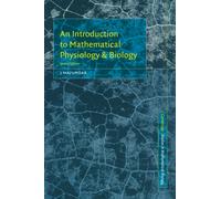 An Introduction to Mathematical Physiology and Biology