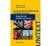 An Introduction to Mathematical Population Dynamics: Along the trail of Volterra and Lotka: 79 (UNITEXT, 79)