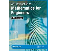 An Introduction to Mathematics for Engineers: Mechanics