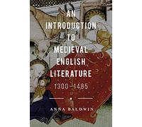 An Introduction to Medieval English Literature: 1300-1485