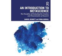 An Introduction to Metascience: The Discipline of Evaluating the Creation and Dissemination of Research
