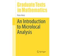 An Introduction to Microlocal Analysis: 304 (Graduate Texts in Mathematics, 304)