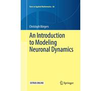 An Introduction to Modeling Neuronal Dynamics: 66 (Texts in Applied Mathematics, 66)