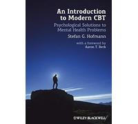 Introduction to Modern CBT: Psychological Solutions to Mental Health Problems