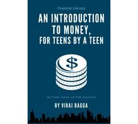 An Introduction To Money, For Teens By A Teen: Setting Teens up for Success