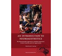 An Introduction to Neuroaesthetics: The Neuroscientific - NEW Jon O. Lauring 20