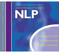 An Introduction to Nlp: Psychological Skills for Understanding and Influencing People by Joseph O'Connor (2010-01-01)