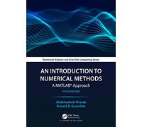 An Introduction to Numerical Methods: A MATLAB® Approach (Chapman & Hall/CRC Numerical Analysis and Scientific Computing Series)