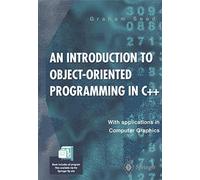 An Introduction to Object-oriented Programming in C++: With Applications in Computer Graphics