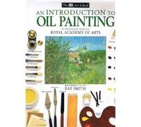 An Introduction to Oil Painting (Dk Art School)