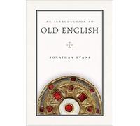 An Introduction to Old English (Introductions to Older Languages)