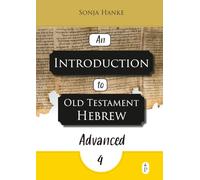 An Introduction to Old Testament Hebrew: Advanced Level 4 (Peace by the Spirit Language Series)