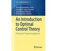 An Introduction to Optimal Control Theory: The Dynamic Programming Approach: 76 (Texts in Applied Mathematics, 76)