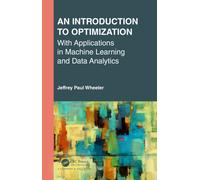 An Introduction to Optimization with Applications in Machine Learning and Data Analytics