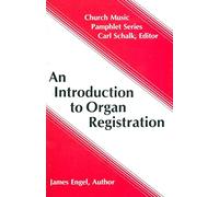An Introduction to Organ Registration (Church Music Pamphlets)