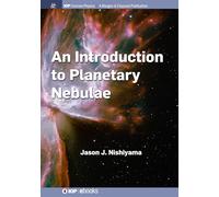 An Introduction to Planetary Nebulae (IOP Concise Physics)