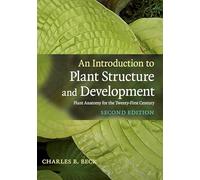 An Introduction to Plant Structure and Development: Plant Anatomy for the Twenty-First Century